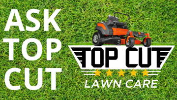 Top Cut Lawn Care Blog Ask Top Cut